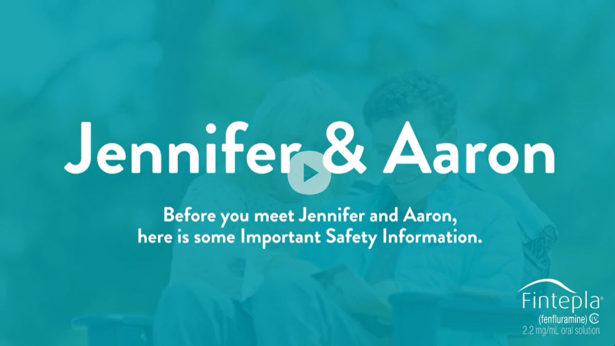 Video to meet Fintepla patients: Jennifer and Aaron